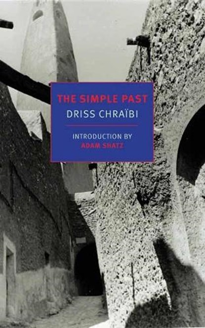 The Simple Past, Driss Chraibi ; Hugh A. Harter - Paperback - 9781681373607
