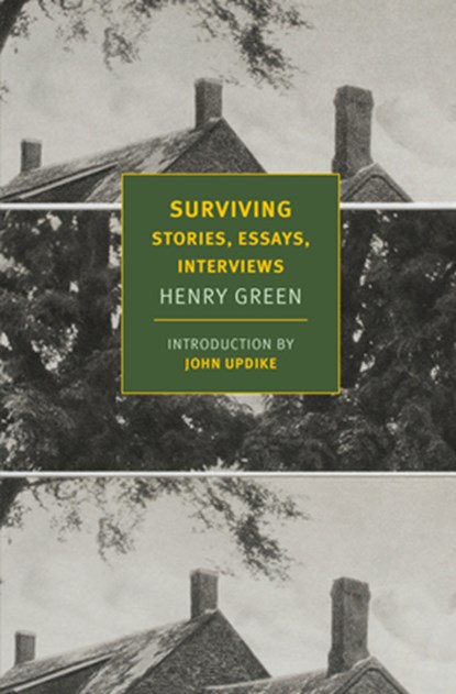 Surviving: Stories, Essays, Interviews, Henry Green - Paperback - 9781681374123