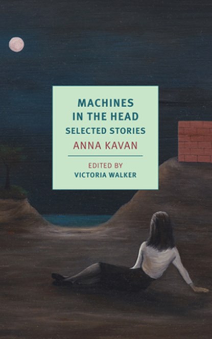 Kavan, A: Machines in the Head, Anna Kavan - Paperback - 9781681374147