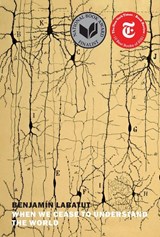 Labatut, B: When We Cease to Understand the World - Benjamin Labatut - 9781681375663