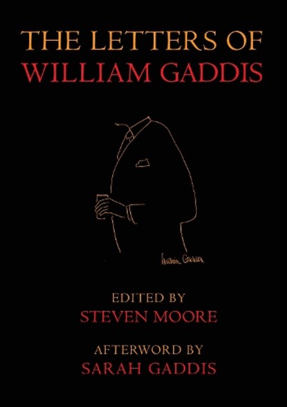 The Letters of William Gaddis, William Gaddis ; Steven Moore - Paperback - 9781681375830