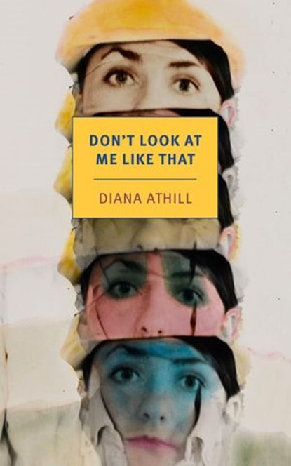 Don't Look at Me Like That, Diana Athill ; Helen Oyeyemi - Ebook - 9781681376127