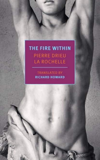 The Fire Within, Pierre Drieu La Rochelle - Ebook - 9781681376226