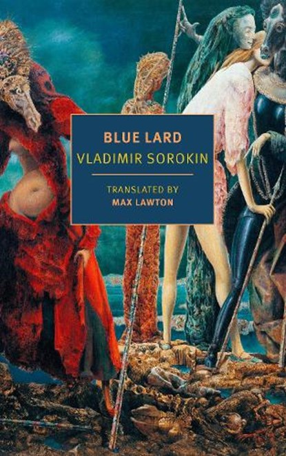 Blue Lard, Vladimir Sorokin ; Max Lawton - Paperback - 9781681378183