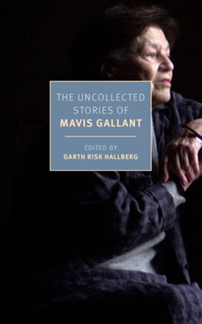 The Uncollected Stories of Mavis Gallant, Mavis Gallant - Paperback - 9781681378749