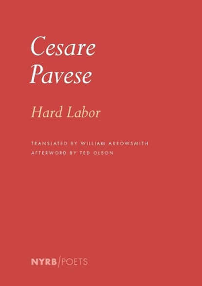 Hard Labor, Cesare Pavese ; William Arrowsmith - Paperback - 9781681378787
