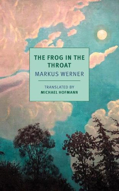 The Frog in the Throat, Markus Werner ; Michael Hofmann - Paperback - 9781681379128