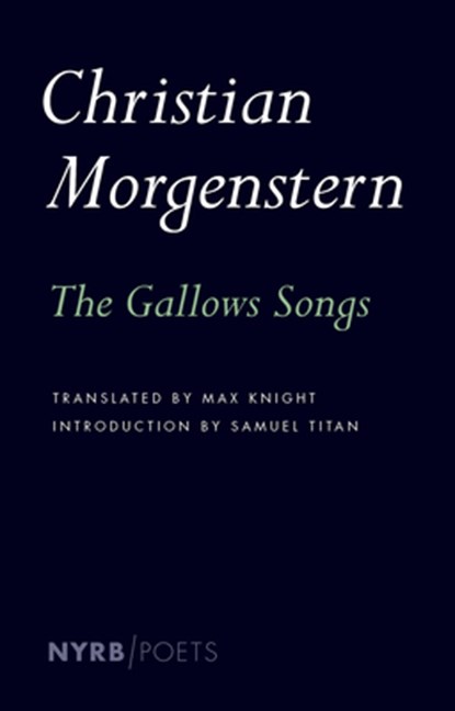 The Gallows Songs, Christian Morgenstern ; Max Knight - Paperback - 9781681379456