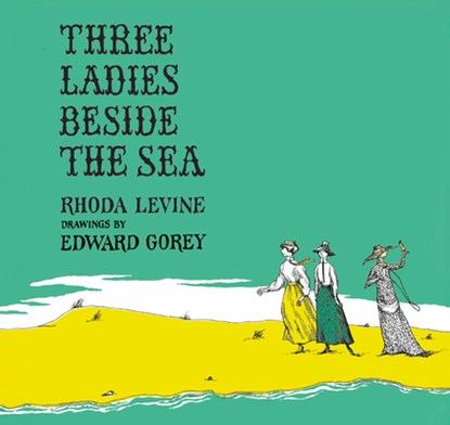 Three Ladies Beside the Sea, Rhoda Levine - Gebonden - 9781681379524