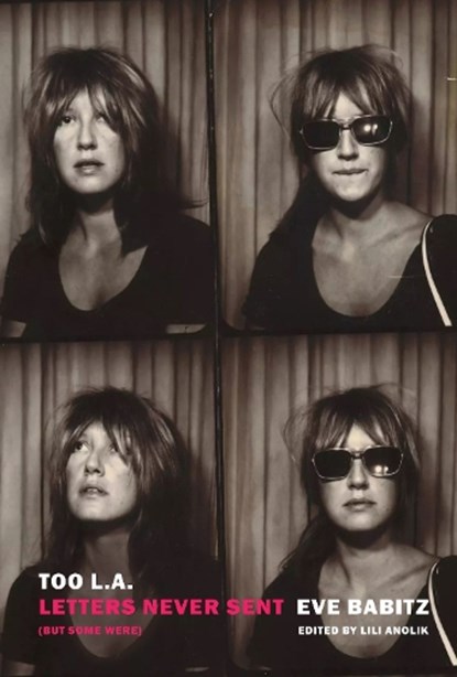 Too L.A.: Letters Never Sent (But Some Were), Eve Babitz - Paperback - 9781681379593