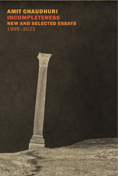 Incompleteness, Amit Chaudhuri - Paperback - 9781681379654