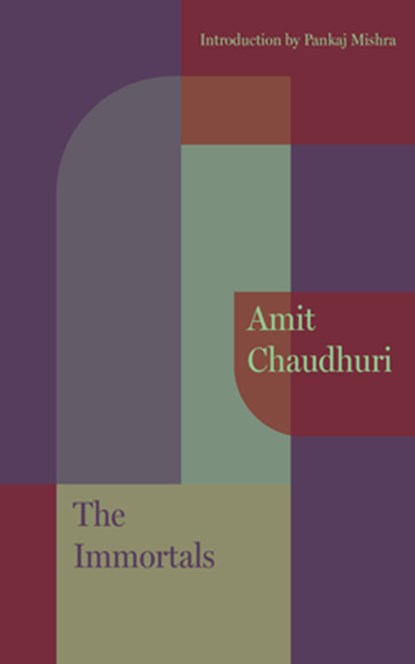 The Immortals, Amit Chaudhuri - Paperback - 9781681379678
