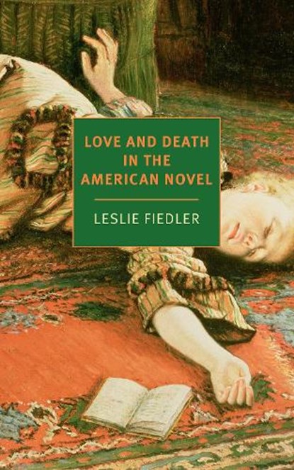 Love and Death in the American Novel, Leslie Fiedler - Paperback - 9781681379692