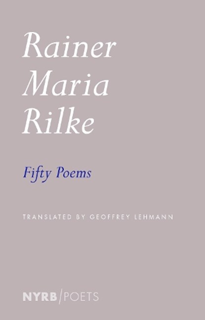 Fifty Poems, Rainer Maria Rilke ; Geoffrey Lehmann - Paperback - 9781681379944