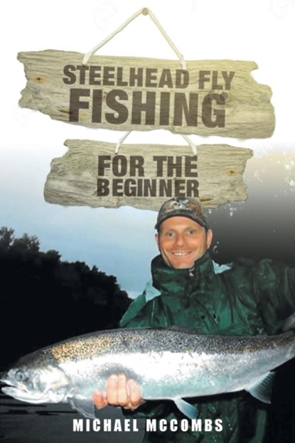 Steelhead Fly-Fishing for the Beginner, Michael M McCombs - Paperback - 9781681397733