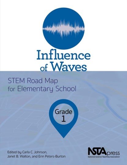 Influence of Waves, Grade 1, Carla C. Johnson ; Janet B. Walton ; Erin Peters-Burton - Paperback - 9781681405049