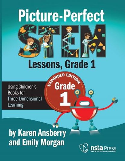 Picture-Perfect Stem Lessons, First Grade: Using Children's Books for Three-Dimensional Learning, Emily Morgan - Paperback - 9781681408484
