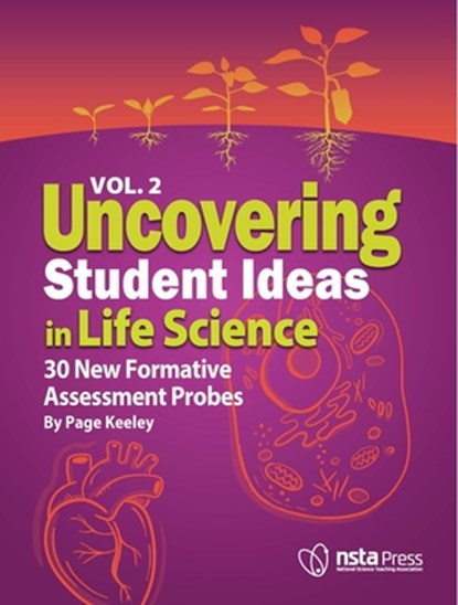 Uncovering Student Ideas in Life Science, Volume 2: 30 New Formative Assessment Probes, Page Keeley - Paperback - 9781681409870