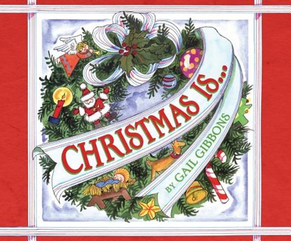 Christmas Is..., GIBBONS,  Gail - AVM - 9781681418117