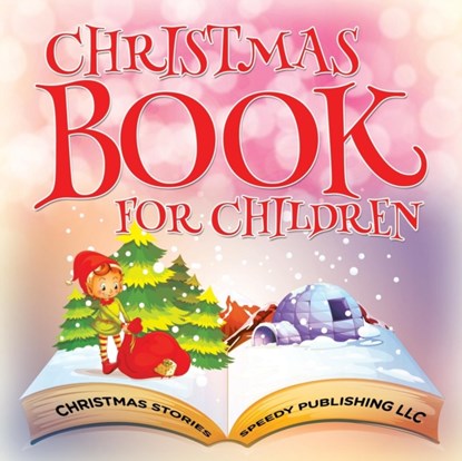 Christmas Book For Children (Christmas Stories), Speedy Publishing LLC - Paperback - 9781681453026