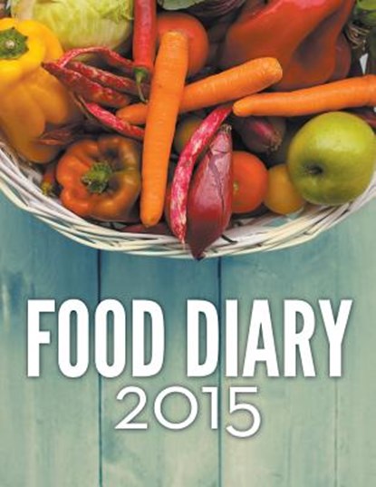 Food Diary 2015, Speedy Publishing LLC - Paperback - 9781681455181