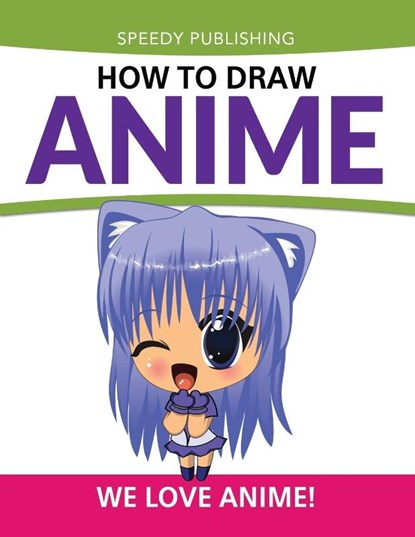 How To Draw Anime, Speedy Publishing LLC - Paperback - 9781681456218