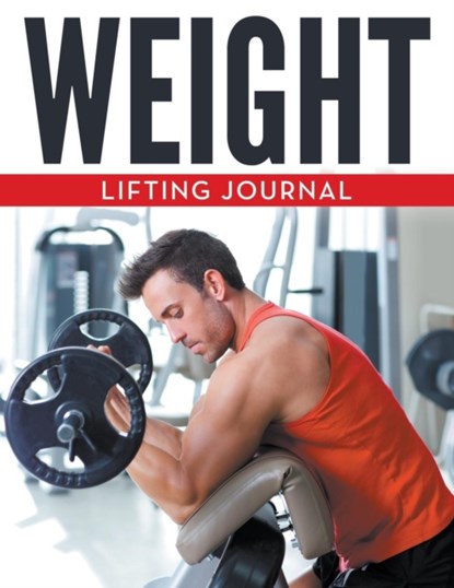 Weight Lifting Journal, Speedy Publishing LLC - Paperback - 9781681457413