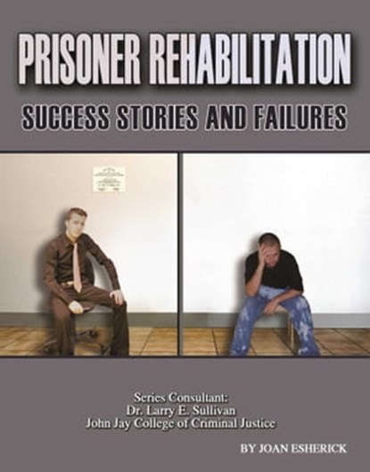 Prisoner Rehabilitation: Success Stories And Failures, Joan Esherick - Ebook - 9781681461076