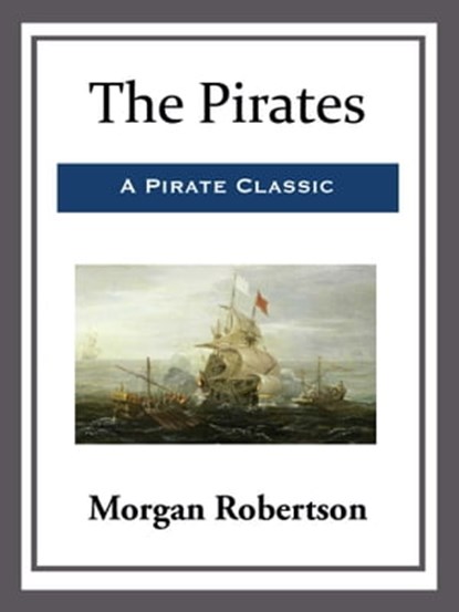 The Pirates, Morgan Robertson - Ebook - 9781681464220