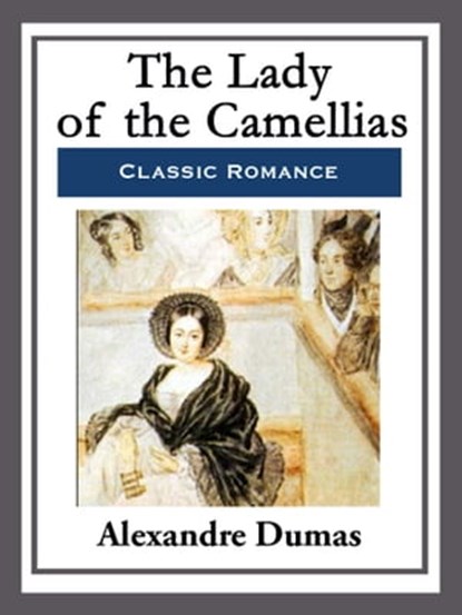 The Lady of the Camellias, Alexandre Dumas - Ebook - 9781681464374