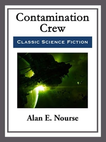 Contamination Crew, Alan E. Nourse - Ebook - 9781681465104