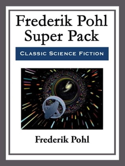 Frederik Pohl Super Pack, Frederik Pohl - Ebook - 9781681465159