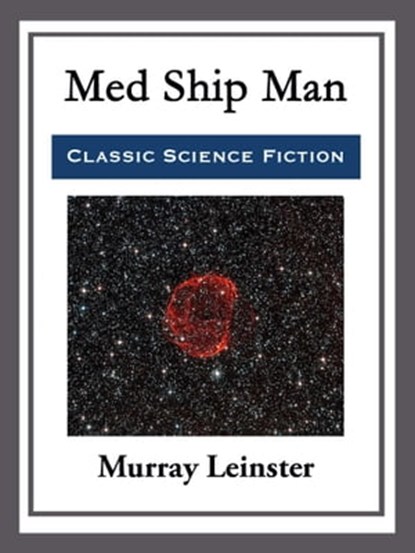 Med Ship Man, Murray Leinster - Ebook - 9781681465302