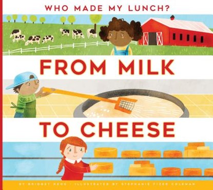 From Milk to Cheese, Bridget Heos - Gebonden - 9781681511191