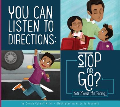 You Can Listen to Directions: Stop or Go?: You Choose the Ending, Connie Colwell Miller - Gebonden - 9781681511665