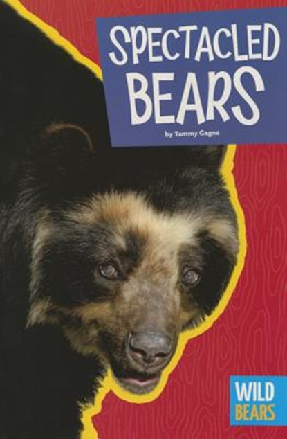 Spectacled Bears, Tammy Gagne - Paperback - 9781681520292