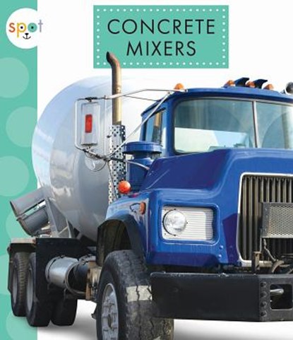 Concrete Mixers, Mari C. Schuh - Paperback - 9781681522098