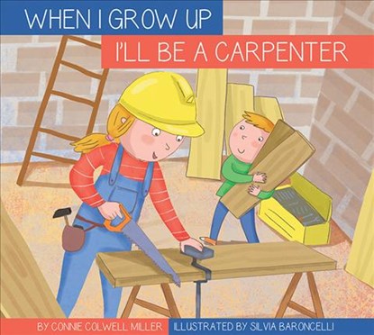 I'll Be a Carpenter, Connie Colwell Miller - Paperback - 9781681523163