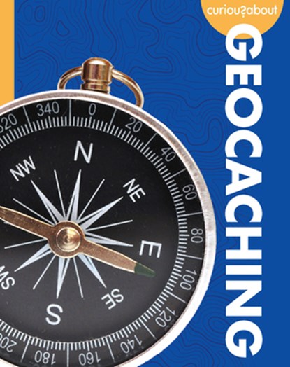 Curious about Geocaching, Rachel Grack - Paperback - 9781681529516