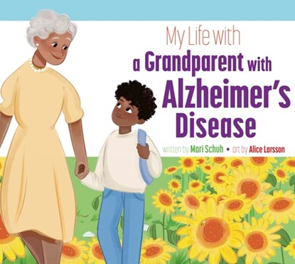 My Life with a Grandparent with Alzheimer's Disease, Mari C. Schuh - Paperback - 9781681529554