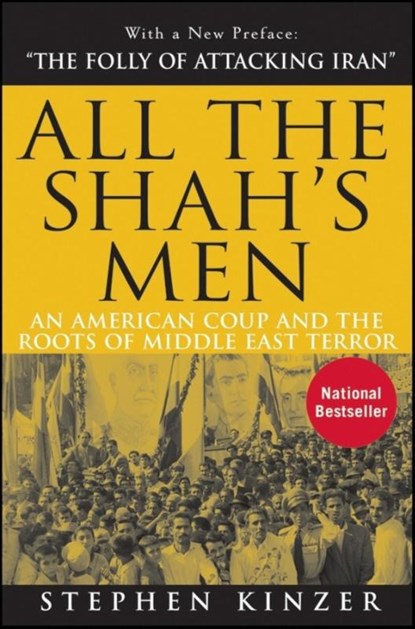 Kinzer, S: All the Shah's Men, Stephen Kinzer - Gebonden - 9781681620619