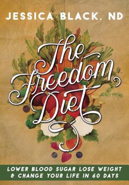 The Freedom Diet, Jessica K. Black - Paperback - 9781681621173
