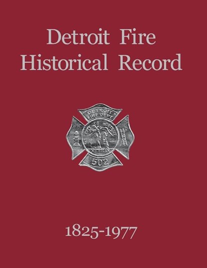 Detroit Fire Historical Record 1825-1977, Turner Publishing - Paperback - 9781681621913