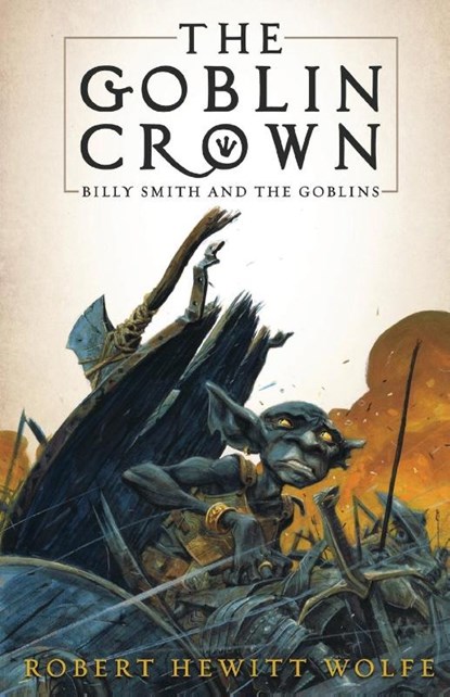 The Goblin Crown, WOLFE,  Robert Hewitt - Paperback - 9781681626123