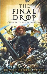 The Final Drop - Robert Hewitt Wolfe - 9781681626185