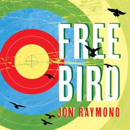 Freebird, RAYMOND,  Jon - AVM - 9781681682907