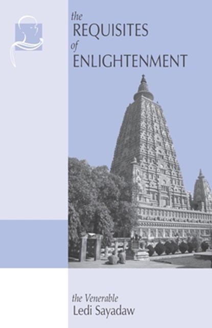 The Requisites of Enlightenment, Ledi Sayadaw - Paperback - 9781681723419
