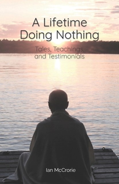 A Lifetime Doing Nothing, Ian McCrorie - Paperback - 9781681723815