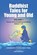 Buddhist Tales for Young and Old - Volume One: Stories of the Enlightenment Being (Jātakas 1 - 50), Todd Anderson - Paperback - 9781681726571