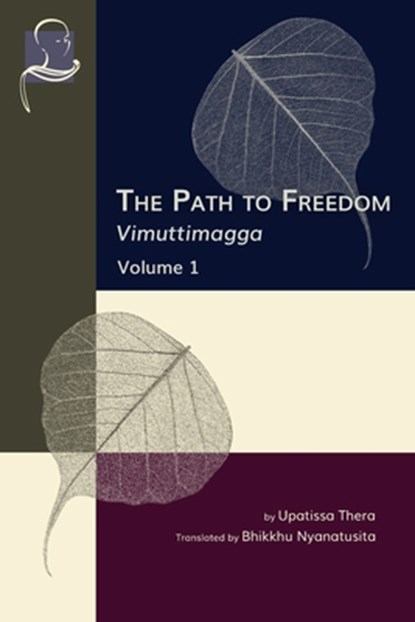 The Path to Freedom: Vimuttimagga - Volume 1, Bhikkhu Nyanatusita - Paperback - 9781681727165